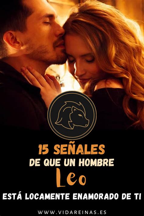 hombre leo enamorado|10 Señales de que un Hombre Leo Está Enamorado de Ti